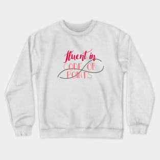 Fluent in Code of Points Crewneck Sweatshirt